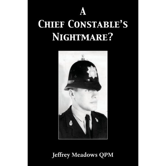 A Chief Constable's Nightmare?, (Paperback)
