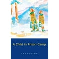 thumbnail image 1 of Pre-Owned A Child in Prison Camp (Paperback) 0887762417 9780887762413, 1 of 1
