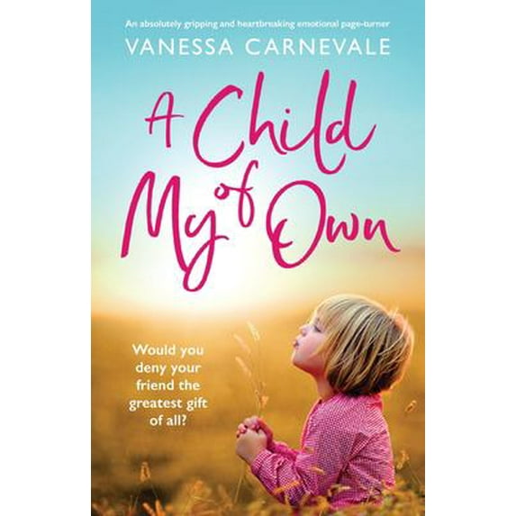 Pre-Owned A Child of My Own: An absolutely gripping and heartbreaking emotional page-turner (Paperback) 1800193815 9781800193819
