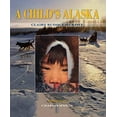 thumbnail image 1 of Pre-Owned A Child's Alaska (Paperback) 0882408593 9780882408590, 1 of 1