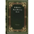 thumbnail image 1 of A Child's Anti-Slavery Book (Paperback), 1 of 1
