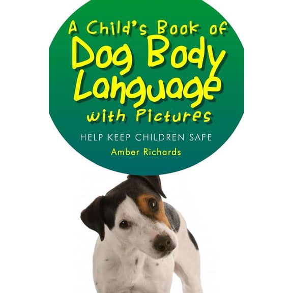 A Child's Book of Dog Body Language with Pictures (Paperback)