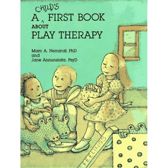 Pre-Owned A Child's First Book about Play Therapy (Hardcover) 1557981124 9781557981127