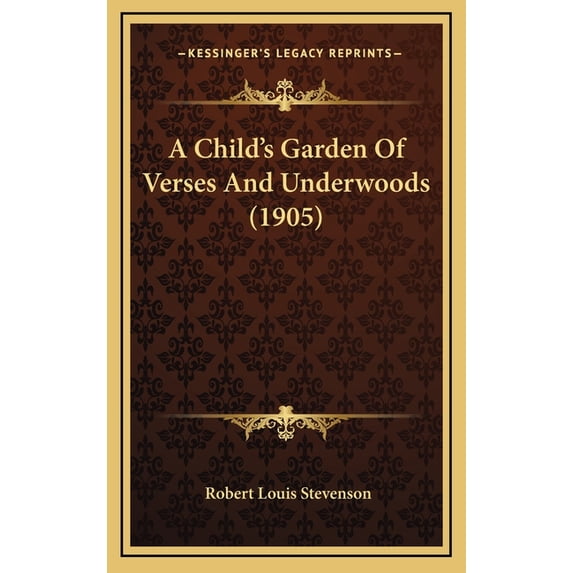 A Child's Garden Of Verses And Underwoods (1905) (Hardcover)