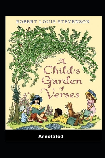 A Child's Garden of Verses, 1885 - Robert Louis Stevenson