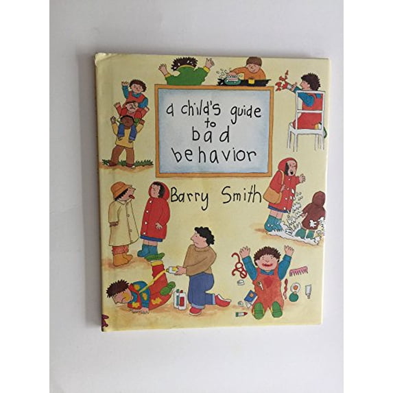 Pre-Owned A Child's Guide to Bad Behavior, 9780395574355, 0395574358, Hardcover, First Edition edition