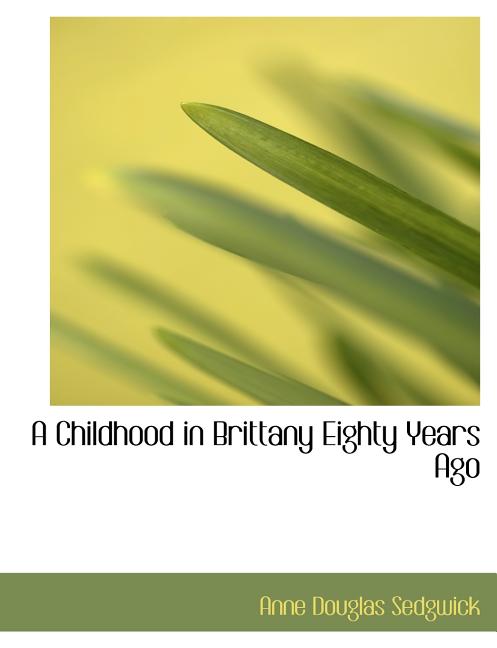 A Childhood in Brittany Eighty Years Ago (Paperback)