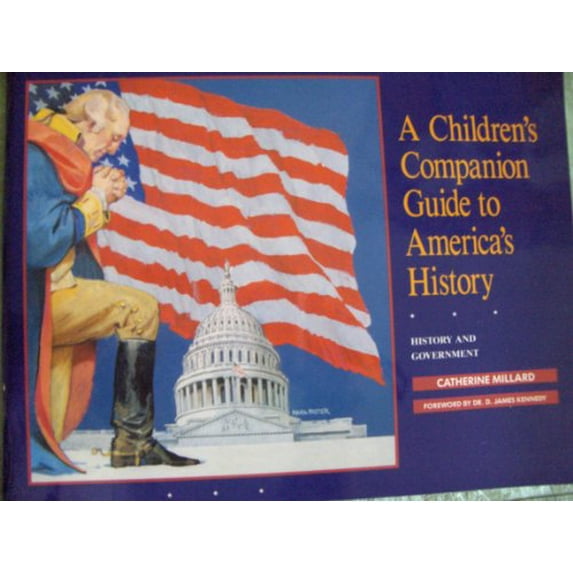 Pre-Owned A Children's Companion Guide to America's History: History and Government (Paperback) 0889651027 9780889651029