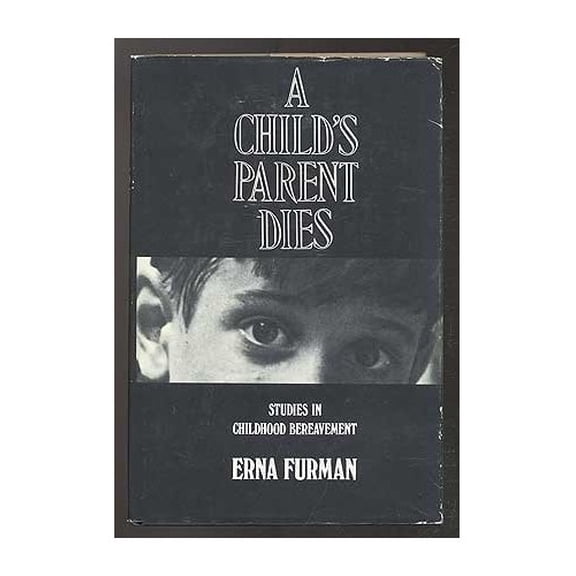 Pre-Owned A Child's Parent Dies: Studies in Childhood Bereavement (Hardcover) 0300017197 9780300017199