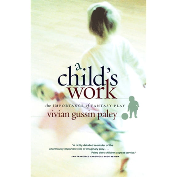 Pre-Owned A Child's Work: The Importance of Fantasy Play (Paperback) by Vivian Gussin Paley