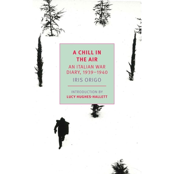 Pre-Owned A Chill in the Air: An Italian War Diary, 1939-1940 (Paperback) 1681372649 9781681372648