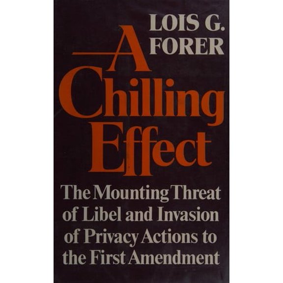 Pre-Owned A Chilling Effect : The Growing Threat of Libel and Invasion Privacy Actions to the First Amendment 9780393023961