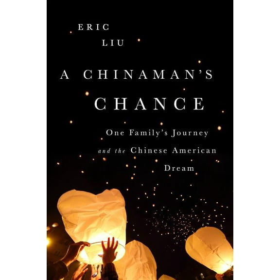 A Chinaman's Chance : One Family's Journey and the Chinese American Dream (Paperback)