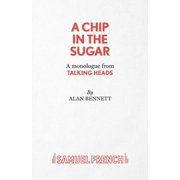 A Chip in the Sugar - A Monologue from Talking Heads