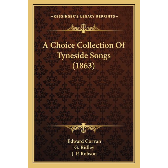 A Choice Collection Of Tyneside Songs (1863) (Paperback)