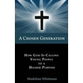 thumbnail image 1 of A Chosen Generation : How God Is Calling Young People To A Higher Purpose, 1 of 1