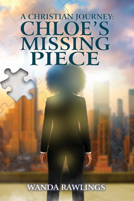 A Christian Journey: Chloe's Missing Piece, (Paperback)