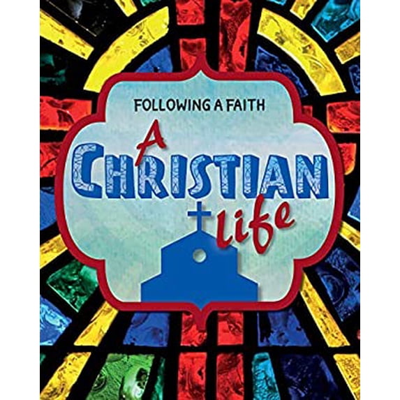 Pre-Owned A Christian Life (Following a Faith), 9781725303478, 1725303477, Paperback, 1 edition