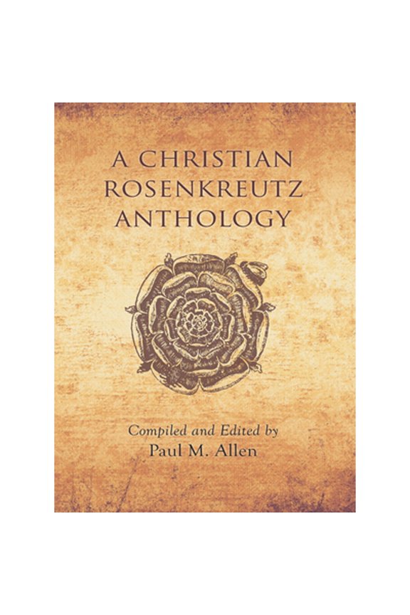 Pre-Owned A Christian Rosenkreutz Anthology (Hardcover 9780893450090) by Paul Marshall Allen, Carlo Pietzner, Rudolf Steiner