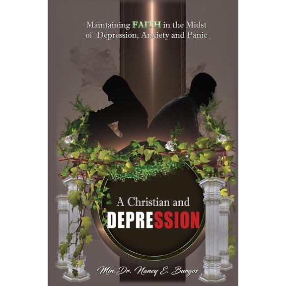 A Christian and Depression: Maintaining Faith during Depression, Anxiety, and Panic, (Paperback)