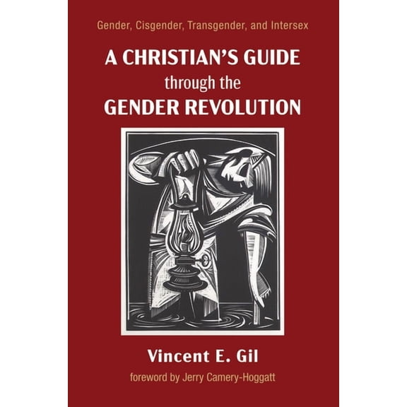 A Christian's Guide Through the Gender Revolution: Gender, Cisgender, Transgender, and Intersex, (Hardcover)