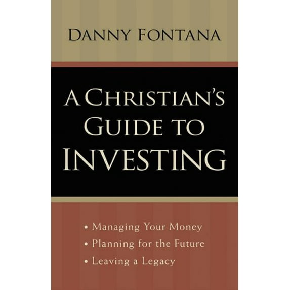 Pre-Owned A Christian's Guide to Investing : Managing Your Money, Planning for the Future, and Leaving a Legacy 9780800730581 /