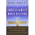 thumbnail image 1 of Pre-Owned A Christianity Worth Believing: Hope-filled, Open-armed, Alive-and-well Faith for the Left Out, Left Behind, and Let Down in us All (Paperback) 0470455349 9780470455340, 1 of 1