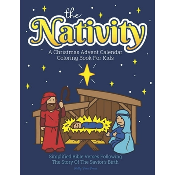 Pre-Owned A Christmas Advent Calendar Coloring Book For Kids: The Nativity: Count Down To Christmas With (Paperback) by Patty Jane Press