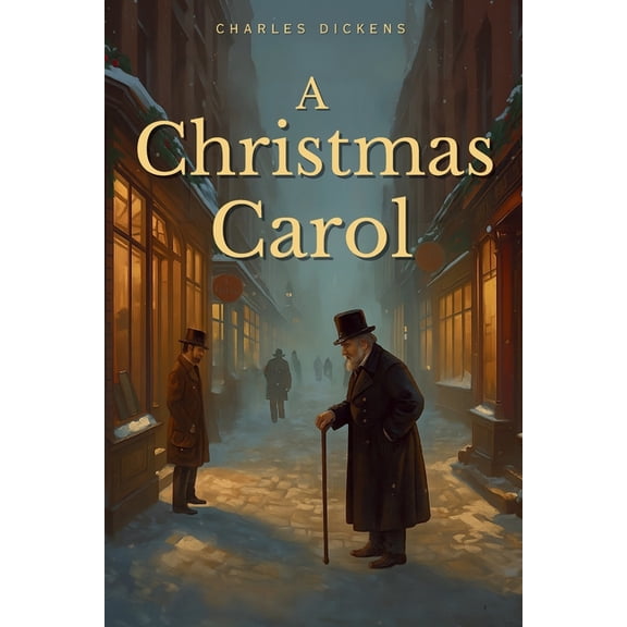 A Christmas Carol: A Classic Victorian Christmas Ghost Story of Ebenezer Scrooge, Redemption and the Spirit of Christmas, (Paperback)