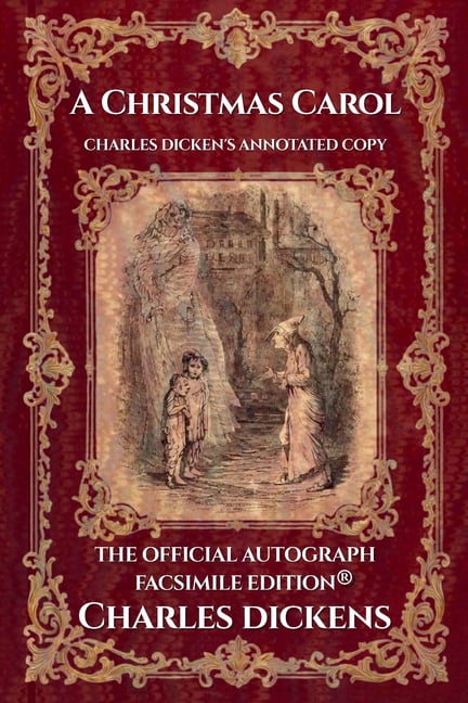 A Christmas Carol: Charles Dickens's Annotated Copy The Official Autograph Facsimile Edition(R), (Paperback)