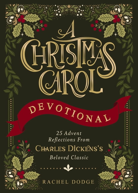 A Christmas Carol Devotional: 25 Advent Reflections from Charles Dickens's Beloved Classic (Hardcover)
