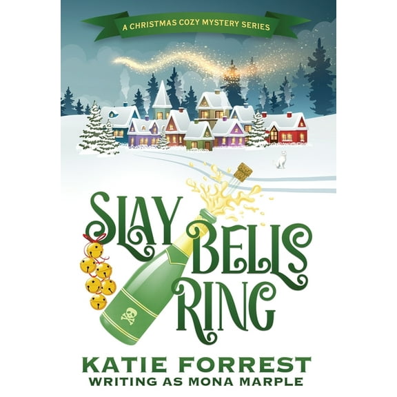 A Christmas Cozy Mystery Slay Bells Ring: A Christmas Cozy Mystery Series Book 2, (Hardcover)