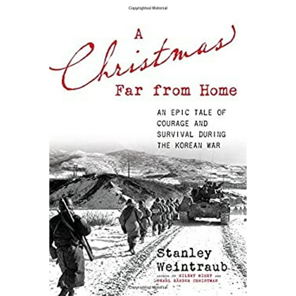 Pre-Owned A Christmas Far from Home: An Epic Tale of Courage and Survival during the Korean War (Hardcover) 0306822326 9780306822322