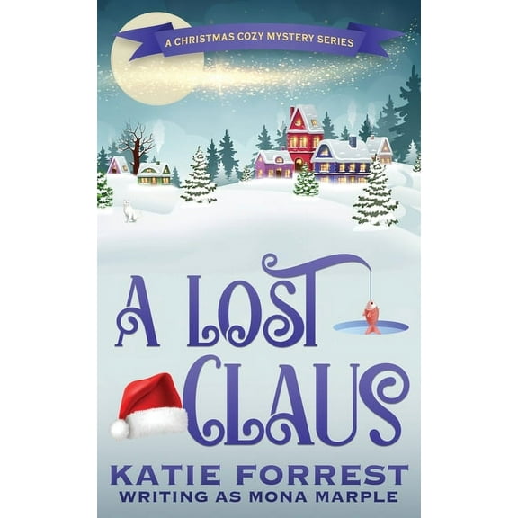 A Christmas Mystery A Lost Claus, Book 3, (Paperback)