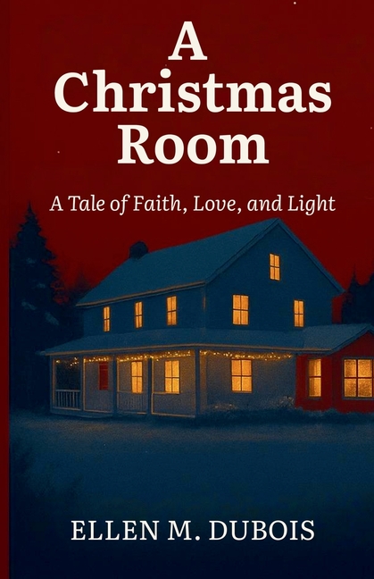 A Christmas Room: A Tale of Faith, Love, and Light, (Paperback)