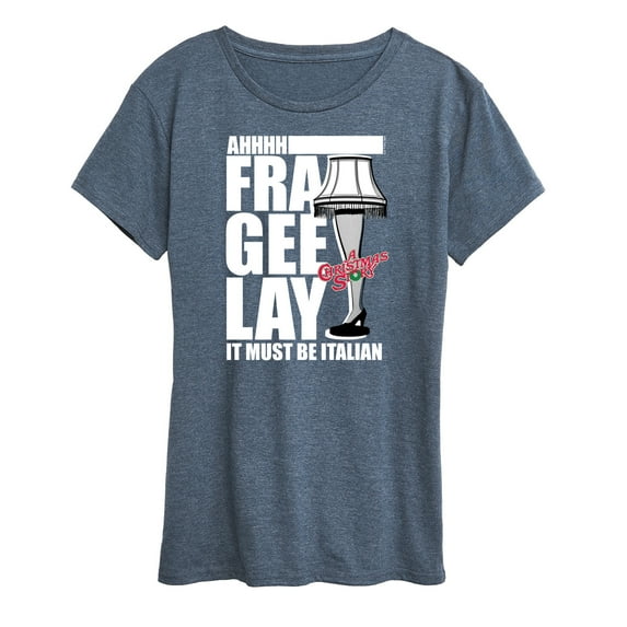 A Christmas Story - Ahhh Fra Gee Lay Must Be Italian - Women's Short Sleeve Graphic T-Shirt
