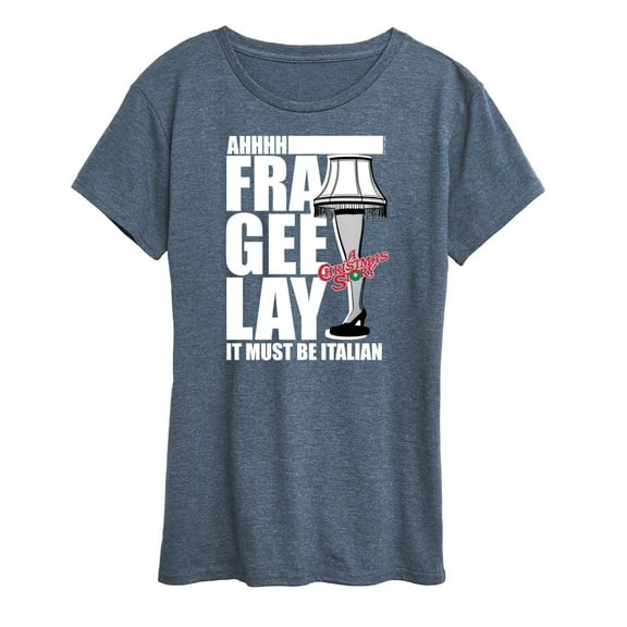A Christmas Story - Ahhh Fra Gee Lay Must Be Italian - Women's Short Sleeve Graphic T-Shirt