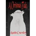thumbnail image 1 of The Creepy Holiday Tales A Christmas Tale, (Paperback), 1 of 1