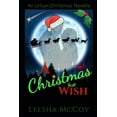 thumbnail image 1 of A Christmas Wish: An Urban Christmas Novella: Santa & His Candy Cane (Paperback) by Leesha McCoy, 1 of 1