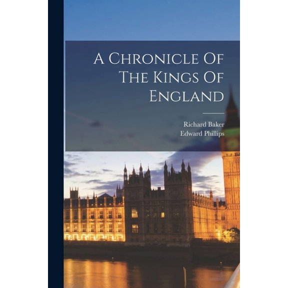 A Chronicle Of The Kings Of England, (Paperback)