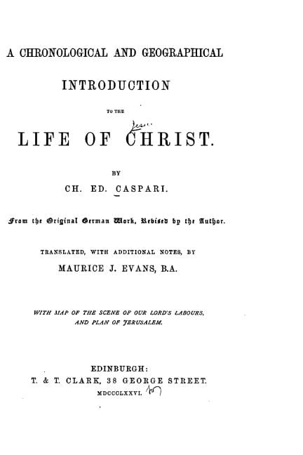 A Chronological and Geographical Introduction to the Life of Christ, (Paperback)
