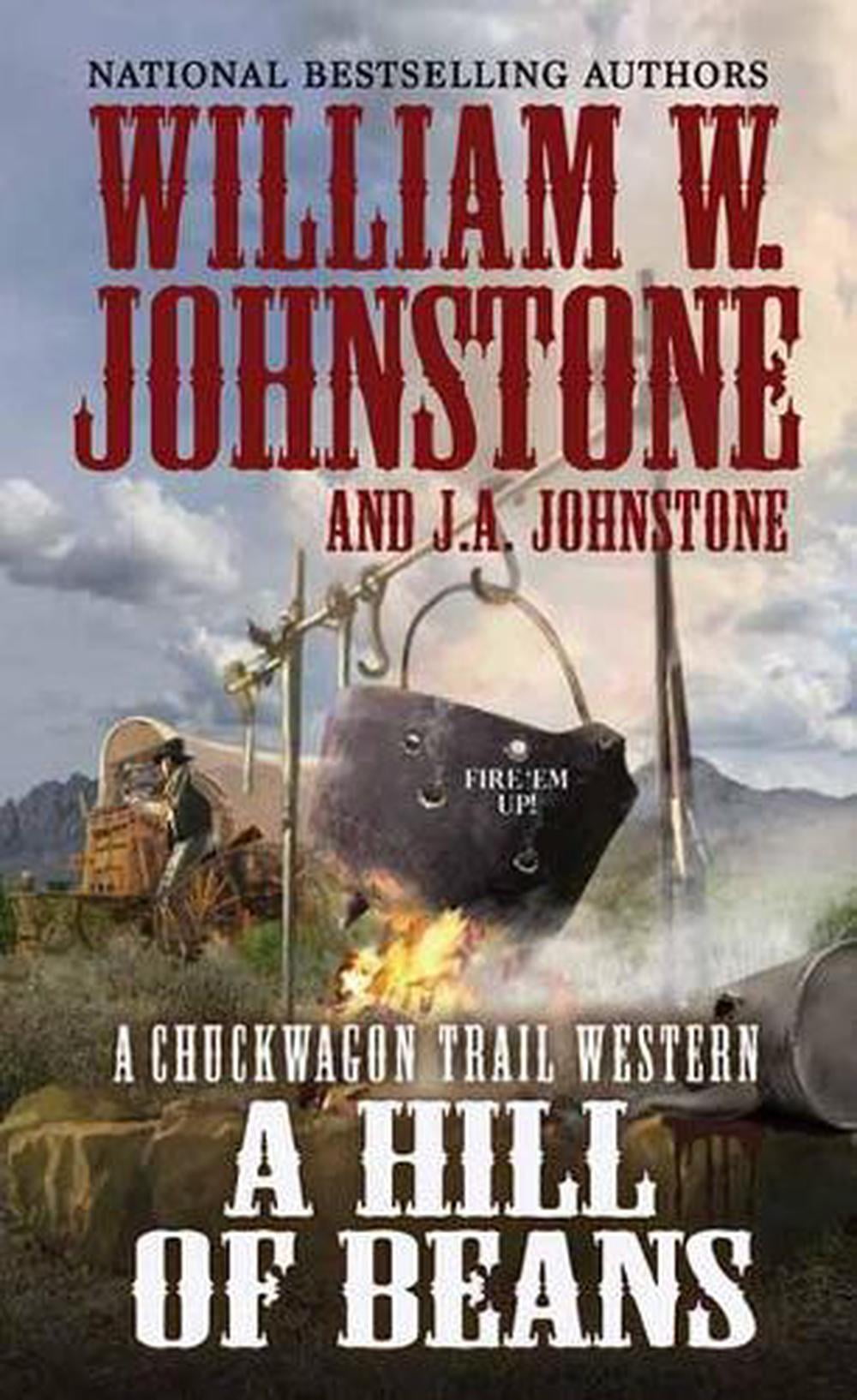 WILLIAM W JOHNSTONE; J A JOHNSTONE A Chuckwagon Trail Western: A Hill of Beans (Series #3) (Paperback)