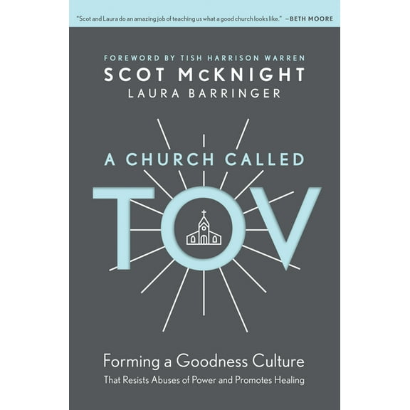 A Church Called Tov: Forming a Goodness Culture That Resists Abuses of Power and Promotes Healing, (Hardcover)