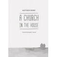 thumbnail image 1 of A Church in the House, (Paperback), 1 of 1