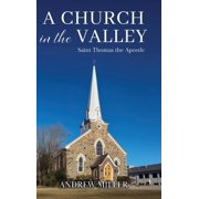 A Church in the Valley Saint Thomas the Apostle, Hardcover