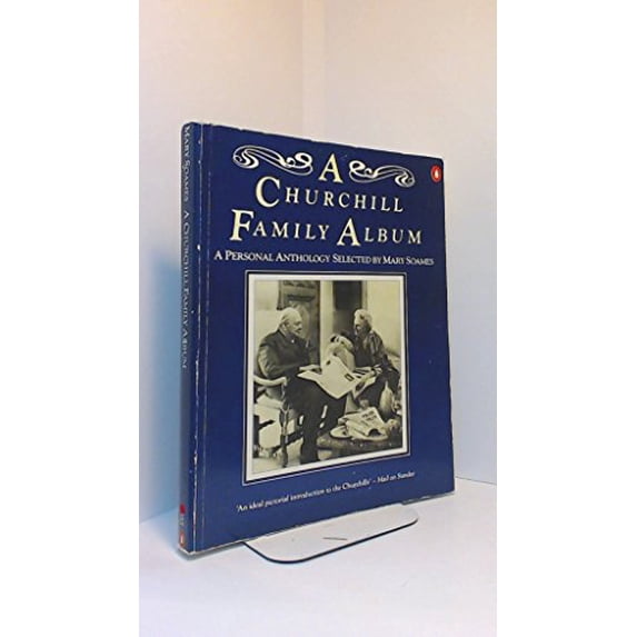 Pre-Owned A Churchill Family Album: A Personal Anthology Selected By Mary Soames Paperback