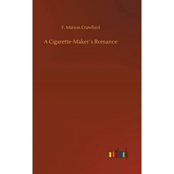 A Cigarette-Maker´s Romance, (Hardcover)