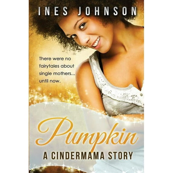 A Cindermama Story: Pumpkin: a Cindermama Story (Paperback)