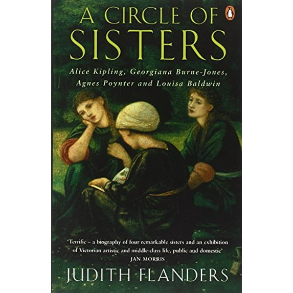 Pre-Owned A Circle of Sisters: Alice Kipling, Georgiana Burne-Jones, Agnes Poynter and Louisa Baldwin (Paperback) 0140284893 9780140284898