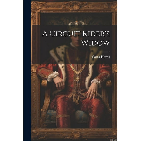 A Circuit Rider's Widow, (Paperback)